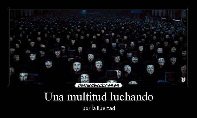 Una multitud luchando - por la libertad