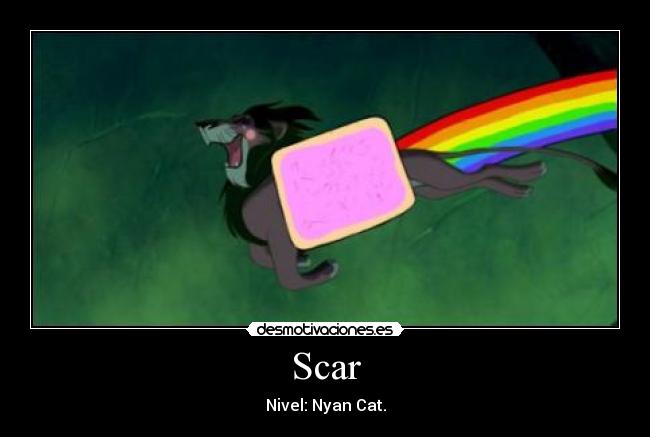 Scar - Nivel: Nyan Cat.