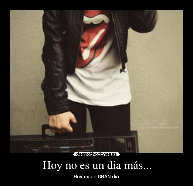 Hoy no es un día más... -