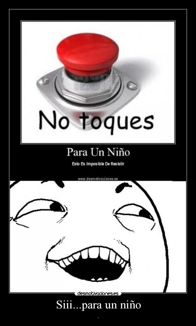 Siii...para un niño -