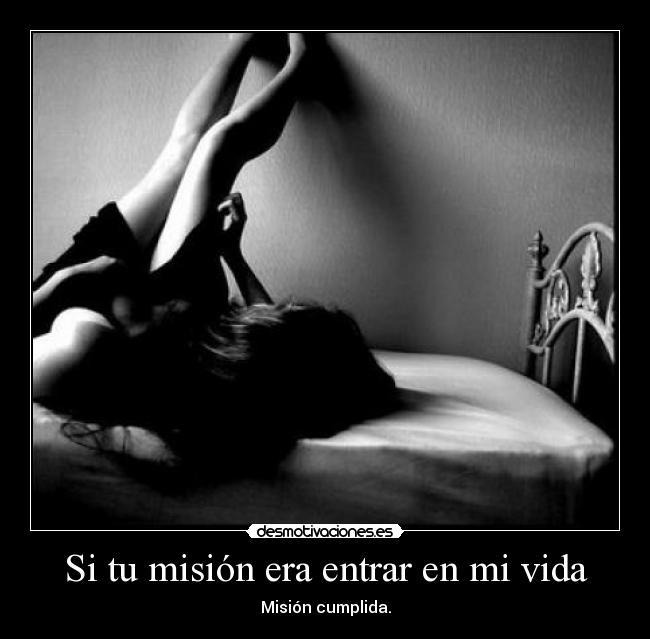 Si tu misión era entrar en mi vida - 