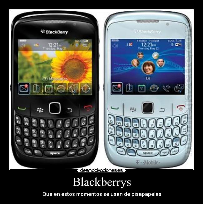 Blackberrys - Que en estos momentos se usan de pisapapeles