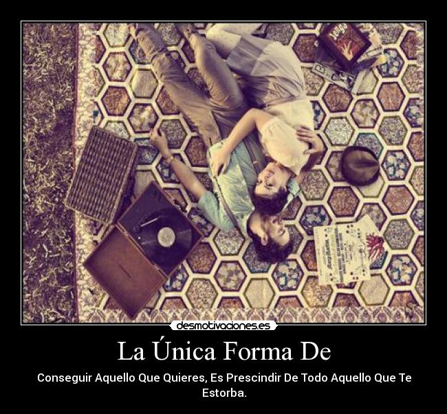 La Única Forma De -