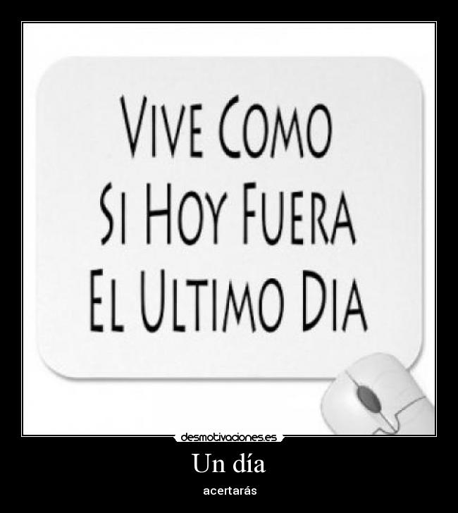 Un día - acertarás