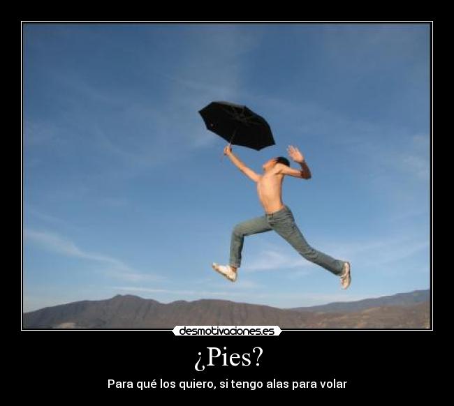 ¿Pies? -