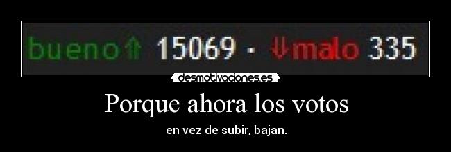 Porque ahora los votos -