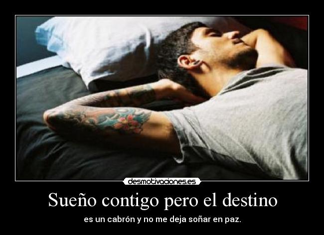 Sueño contigo pero el destino -
