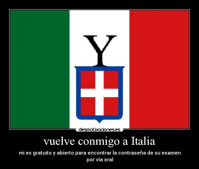 vuelve conmigo a Italia - mi es gratuito y abierto para encontrar la contraseña de su examen por vía oral