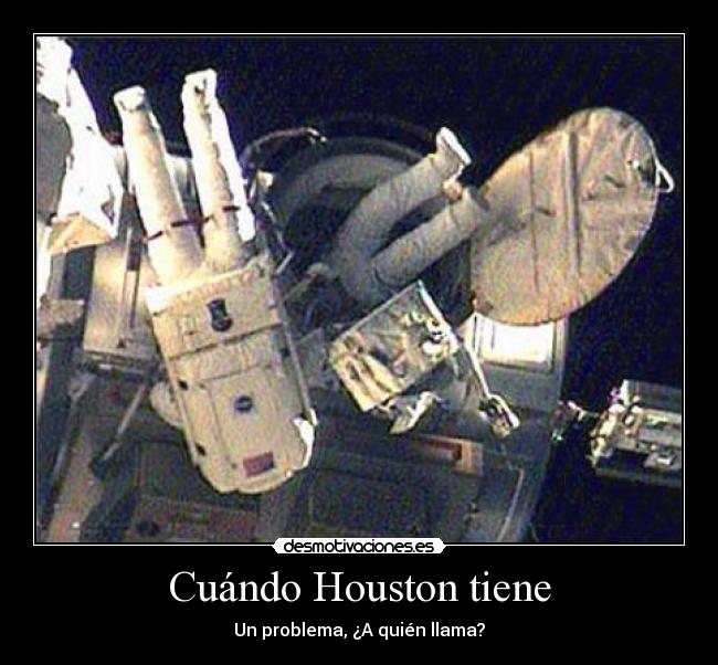 Cuándo Houston tiene - Un problema, ¿A quién llama?