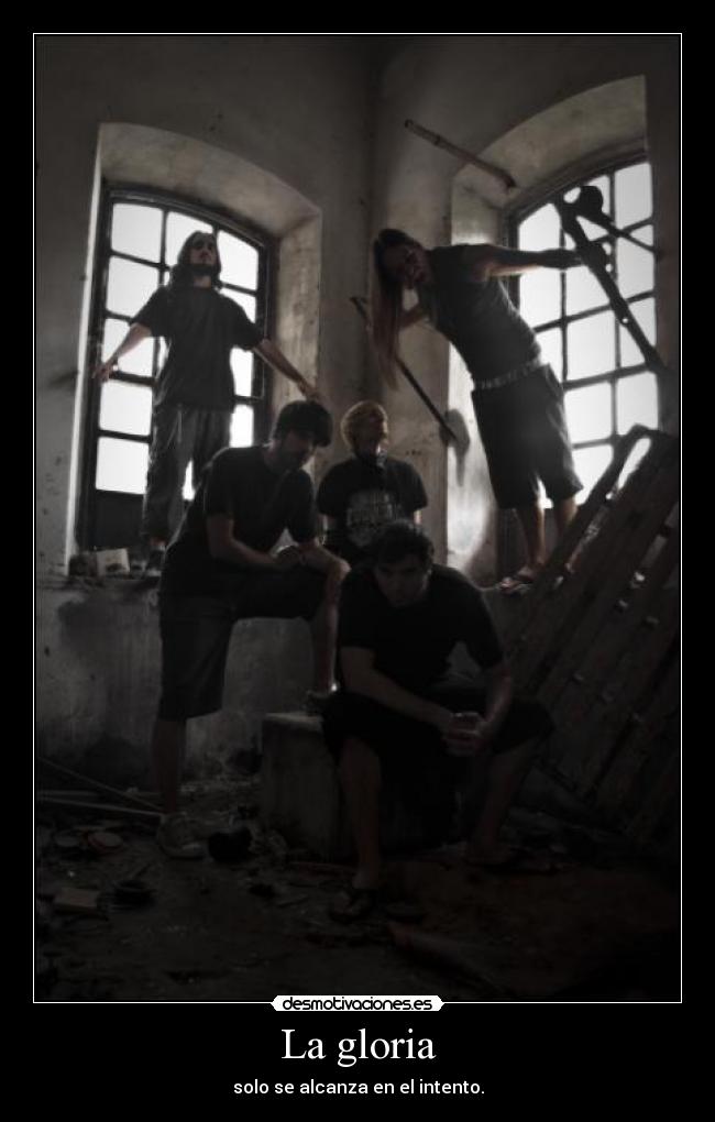 La gloria - solo se alcanza en el intento.