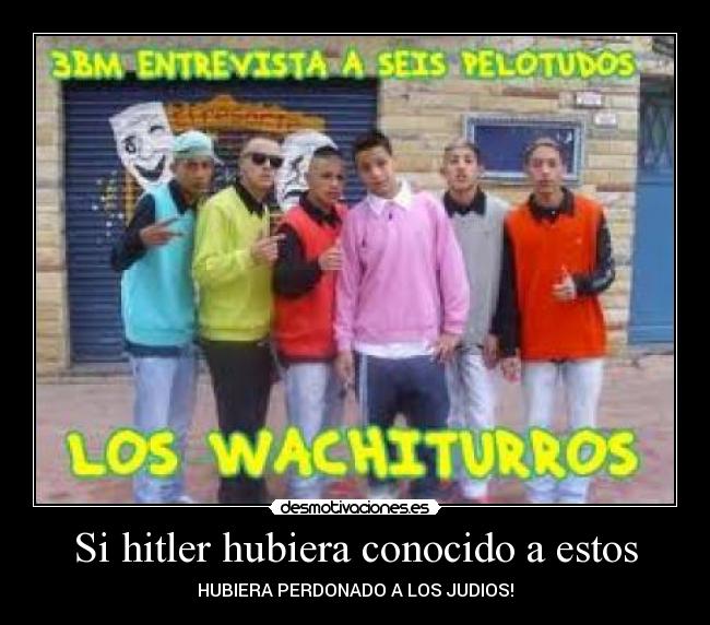Si hitler hubiera conocido a estos - HUBIERA PERDONADO A LOS JUDIOS!