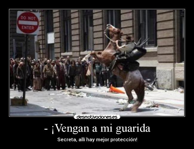 - ¡Vengan a mi guarida - Secreta, allí hay mejor protección!