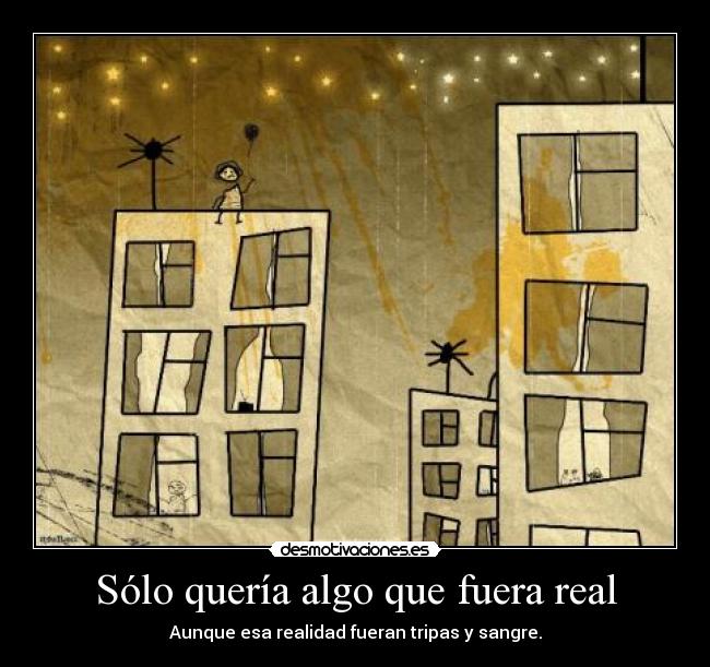 Sólo quería algo que fuera real - 