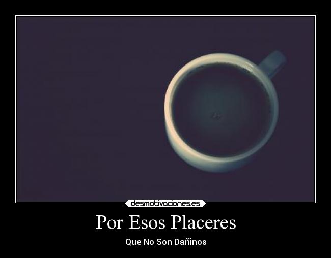 Por Esos Placeres -