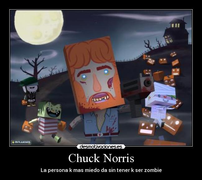 Chuck Norris - La persona k mas miedo da sin tener k ser zombie