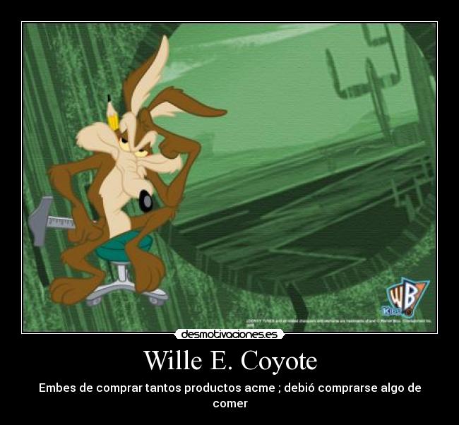Wille E. Coyote -