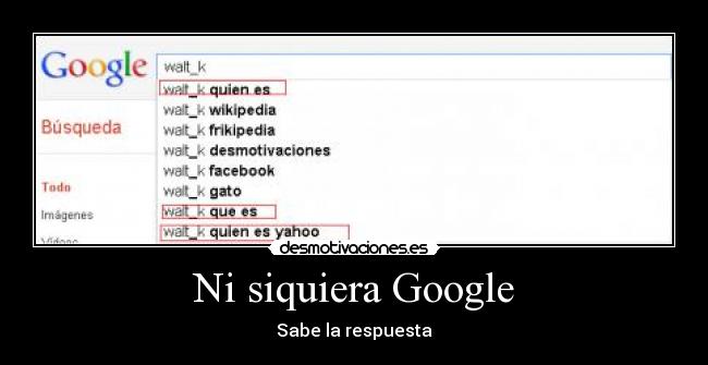 Ni siquiera Google - Sabe la respuesta