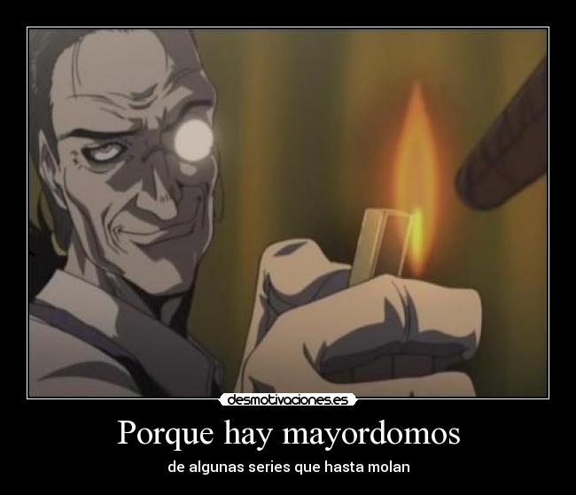 Porque hay mayordomos -