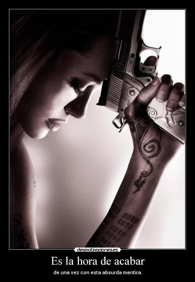 Es la hora de acabar - de una vez con esta absurda mentira.