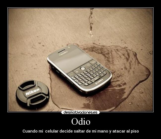 Odio - Cuando mi celular decide saltar de mi mano y atacar al piso