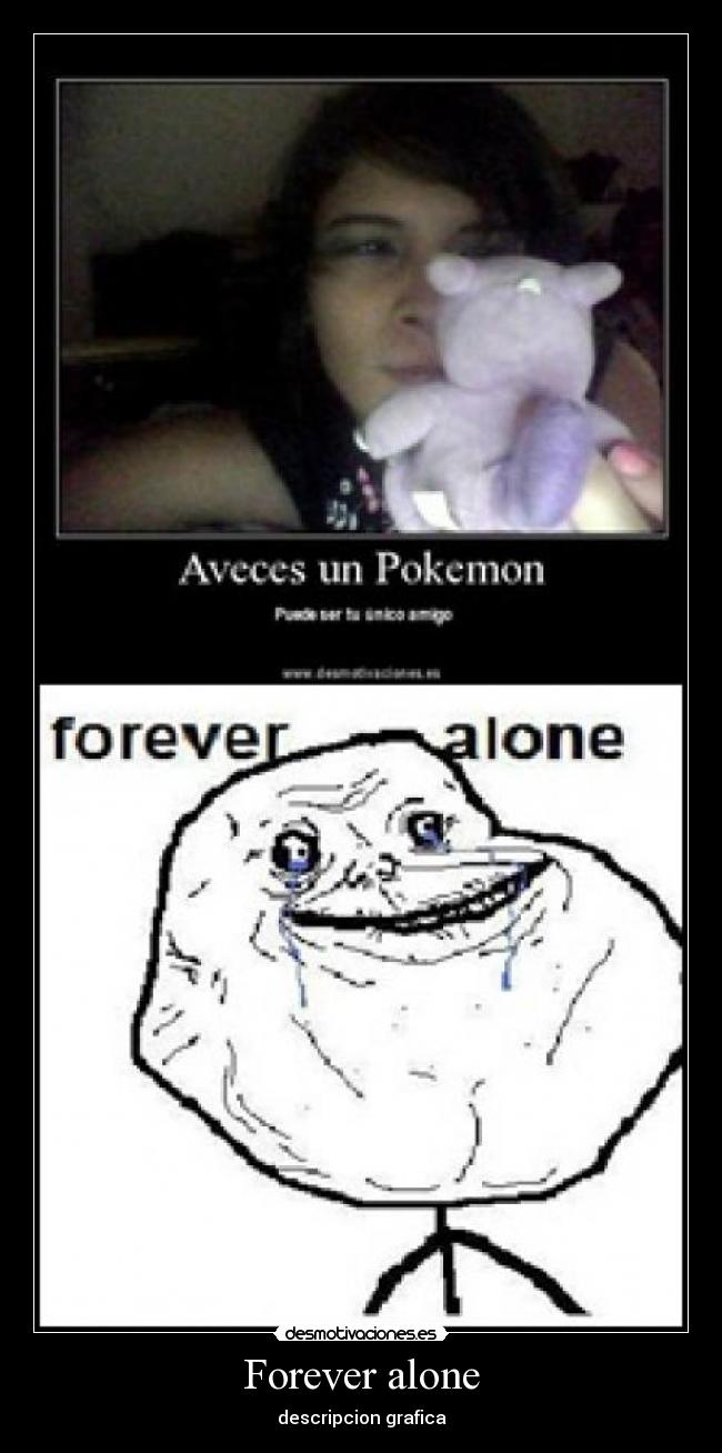 Forever alone - descripcion grafica