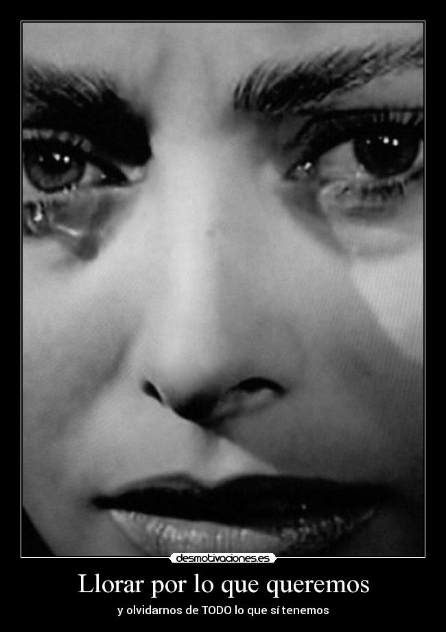 carteles llorar llorar por que tenemos desmotivaciones