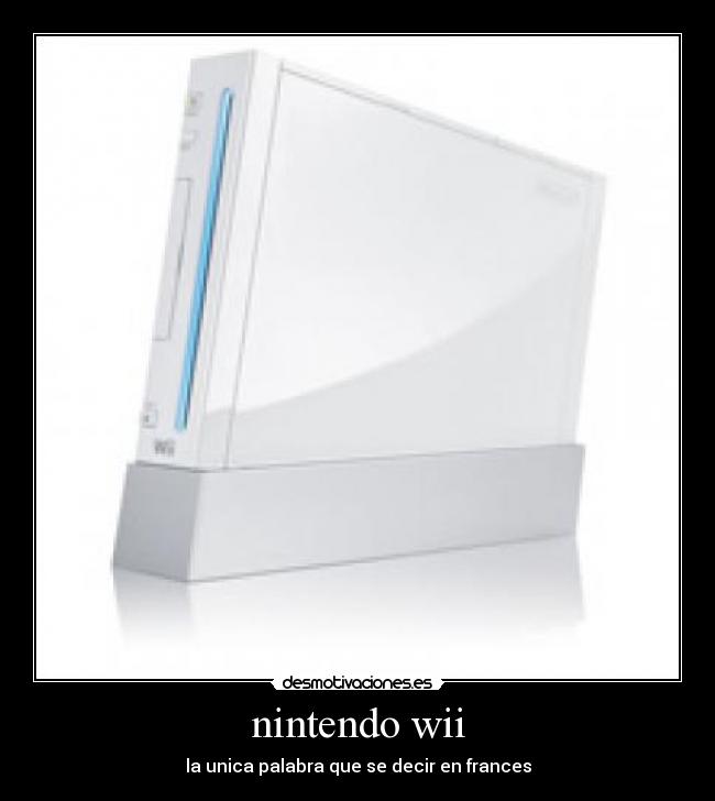 nintendo wii - la unica palabra que se decir en frances