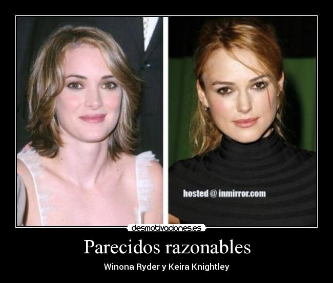 Parecidos razonables - Winona Ryder y Keira Knightley