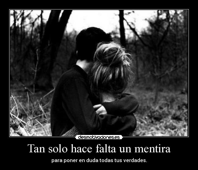 Tan solo hace falta un mentira -