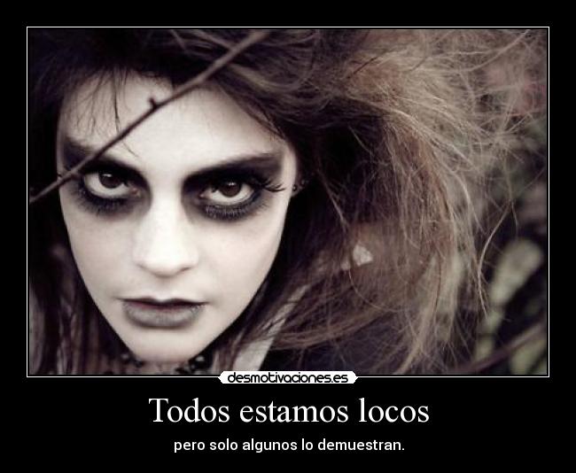 Todos estamos locos -