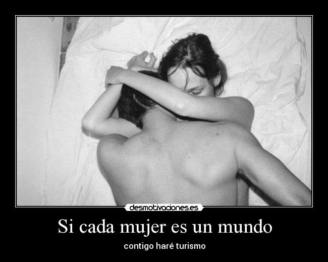 Si cada mujer es un mundo - contigo haré turismo