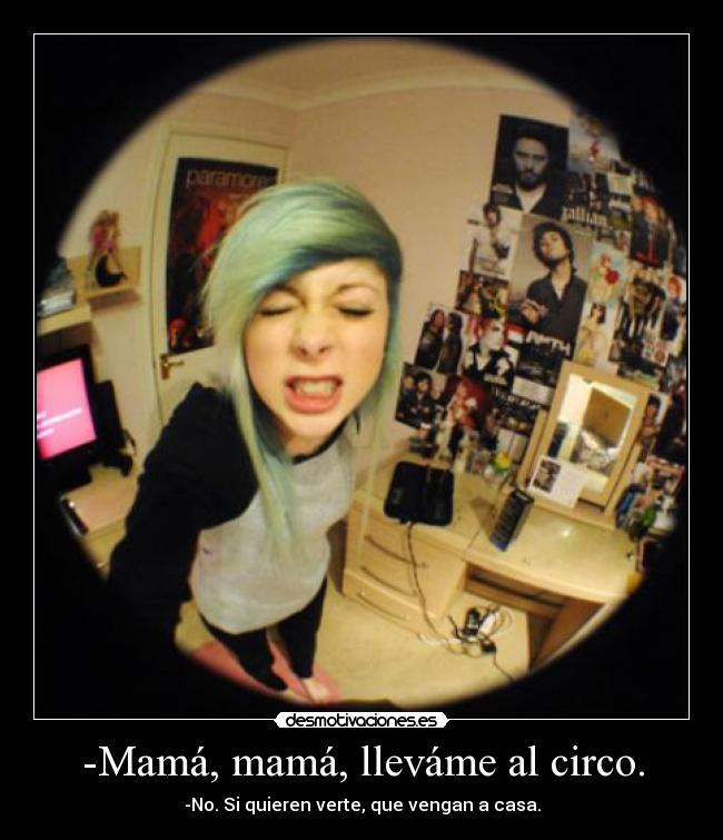 -Mamá, mamá, lleváme al circo. -