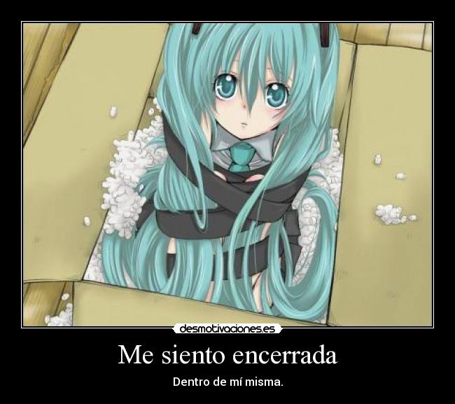 Me siento encerrada -