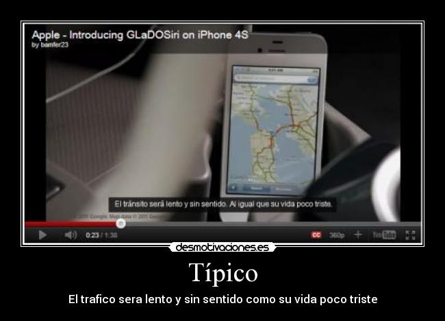 Típico - El trafico sera lento y sin sentido como su vida poco triste