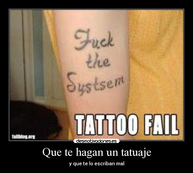 Que te hagan un tatuaje - y que te lo escriban mal
