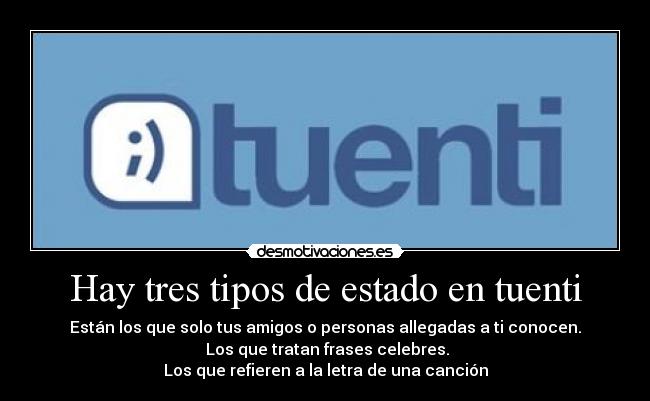 Hay tres tipos de estado en tuenti -