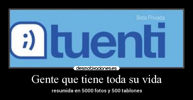 Gente que tiene toda su vida -