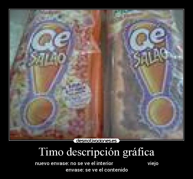 Timo descripción gráfica - nuevo envase: no se ve el interior                             viejo envase: se ve el contenido