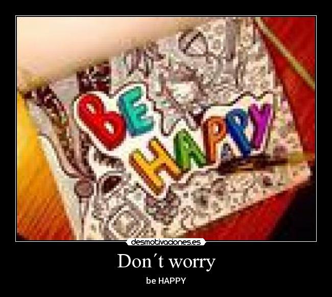 Don´t worry -