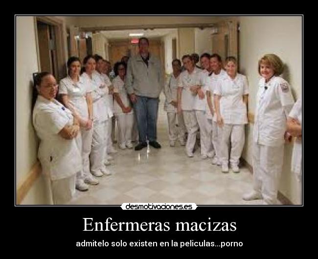 Enfermeras macizas - admitelo solo existen en la peliculas...porno