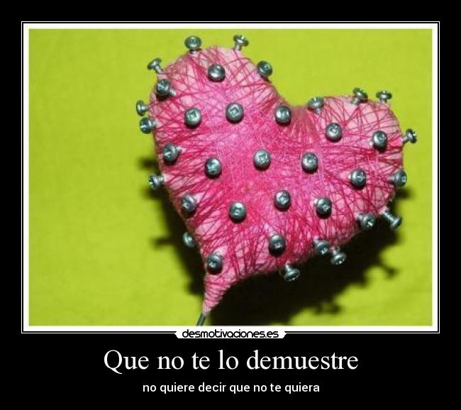 Que no te lo demuestre -