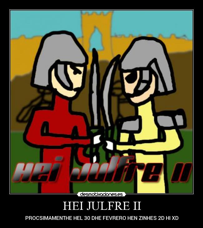 HEI JULFRE II - PROCSIMAMENTHE HEL 30 DHE FEVRERO HEN ZINHES 2D HI XD
