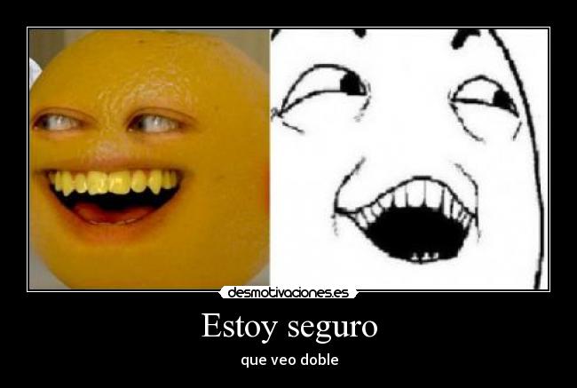 Estoy seguro - que veo doble