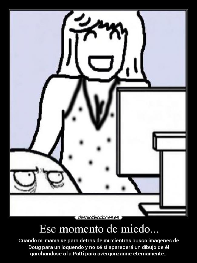 carteles miedo doug xd miedo computadora desmotivaciones