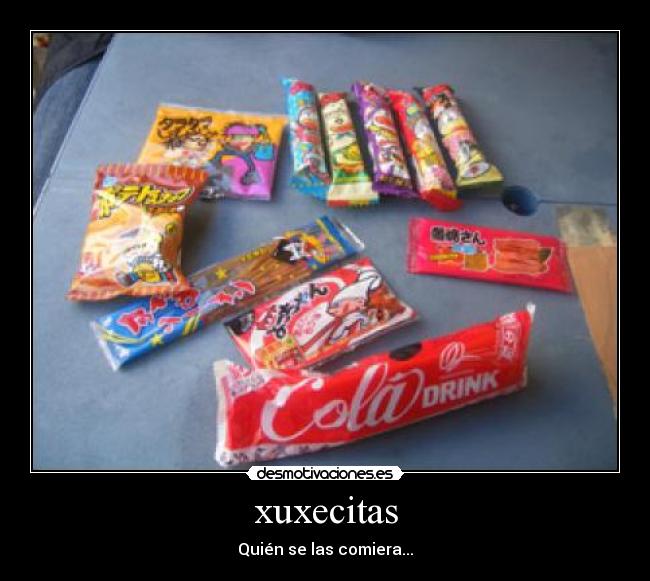 xuxecitas - Quién se las comiera...