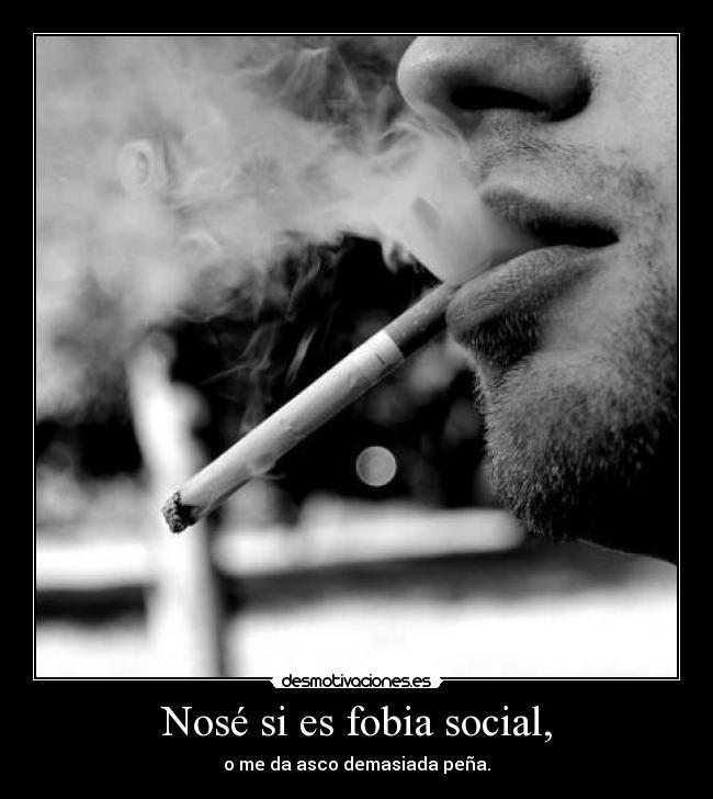 Nosé si es fobia social, - 