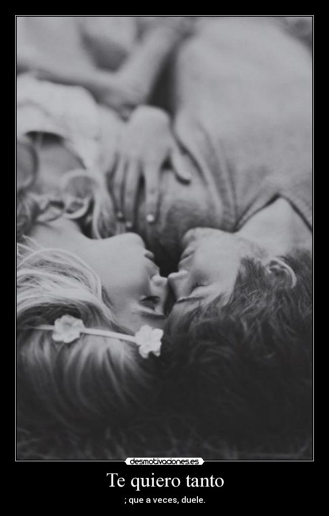 Te quiero tanto -