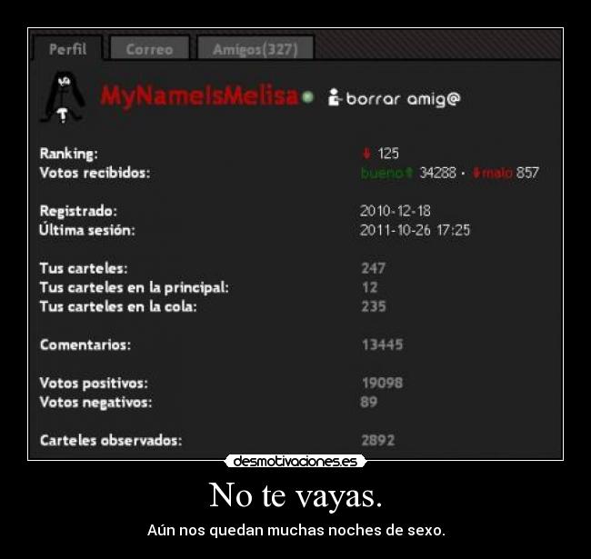 No te vayas. - Aún nos quedan muchas noches de sexo.