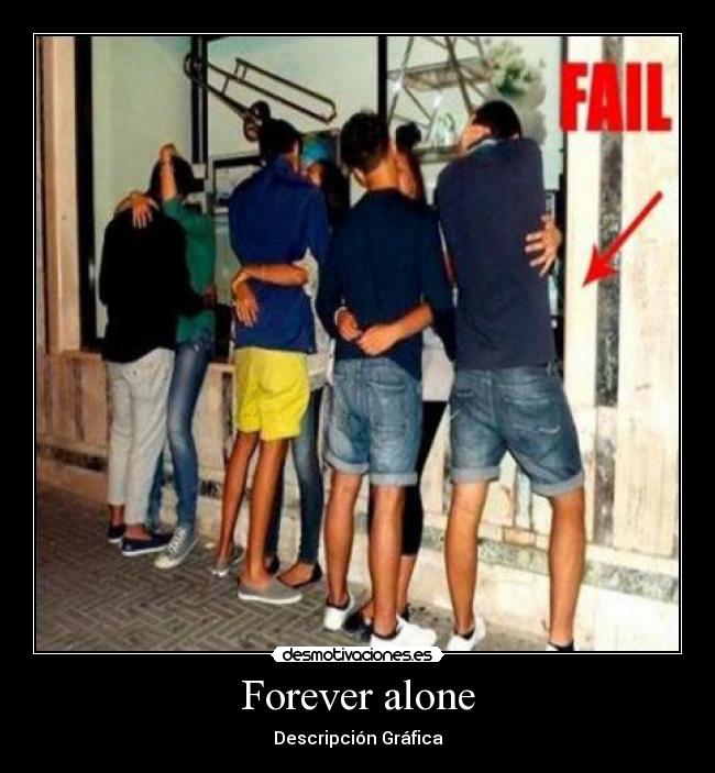 Forever alone - 