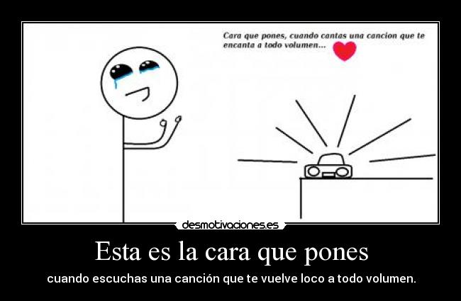 Esta es la cara que pones -